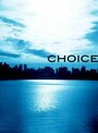 Фильм «Choice» скачать бесплатно в хорошем качестве без регистрации и смс 1080p