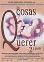 Фильм «Las cosas del querer 2ª parte» смотреть онлайн фильм в хорошем качестве 1080p