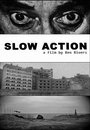 Фильм «Slow Action» смотреть онлайн фильм в хорошем качестве 1080p