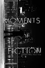 Фильм «Moments of Fiction» скачать бесплатно в хорошем качестве без регистрации и смс 1080p