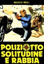 Фильм «Poliziotto, solitudine e rabbia» смотреть онлайн фильм в хорошем качестве 720p