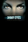 Фильм «X-Ray Eyes» смотреть онлайн фильм в хорошем качестве 720p