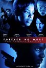 Фильм «Forever No More» скачать бесплатно в хорошем качестве без регистрации и смс 1080p