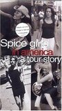 Фильм «The Spice Girls in America: A Tour Story» смотреть онлайн фильм в хорошем качестве 720p