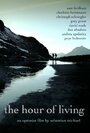 «The Hour of Living» кадры фильма в хорошем качестве