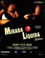 Фильм «Mirada líquida» смотреть онлайн фильм в хорошем качестве 1080p