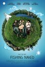 «Fishing Naked» трейлер фильма в хорошем качестве 1080p