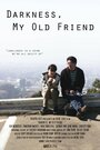 Фильм «Darkness, My Old Friend» смотреть онлайн фильм в хорошем качестве 1080p