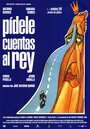 Фильм «Pídele cuentas al rey» смотреть онлайн фильм в хорошем качестве 1080p