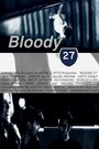 «Bloody 27» кадры фильма в хорошем качестве