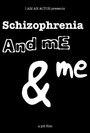 Schizophrenia and Me and Me