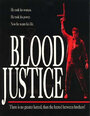 Фильм «Blood Justice» смотреть онлайн фильм в хорошем качестве 1080p