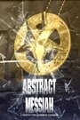 Фильм «Abstract Messiah» смотреть онлайн фильм в хорошем качестве 720p