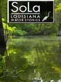 SoLa: Louisiana Water Stories