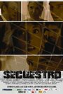 Фильм «Secuestro» смотреть онлайн фильм в хорошем качестве 720p