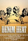 Фильм «Denim Heat» смотреть онлайн фильм в хорошем качестве 1080p