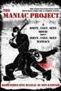 Фильм «The Maniac Project» смотреть онлайн фильм в хорошем качестве 1080p