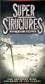 Сериал «Super Structures of the World» скачать бесплатно в хорошем качестве без регистрации и смс 1080p