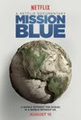 Фильм «Mission Blue» скачать бесплатно в хорошем качестве без регистрации и смс 1080p