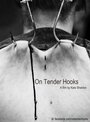 Фильм «On Tender Hooks» смотреть онлайн фильм в хорошем качестве 720p