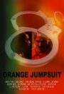 Фильм «Orange Jumpsuit» скачать бесплатно в хорошем качестве без регистрации и смс 1080p