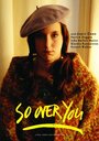 «So Over You» трейлер фильма в хорошем качестве 1080p