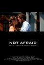 Фильм «Not Afraid» смотреть онлайн фильм в хорошем качестве 1080p