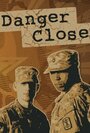 Фильм «Danger Close» смотреть онлайн фильм в хорошем качестве 720p