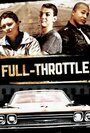 Фильм «Full Throttle» смотреть онлайн фильм в хорошем качестве 1080p