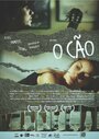 Фильм «O Cão» смотреть онлайн фильм в хорошем качестве 1080p