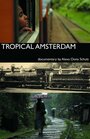 Фильм «Tropical Amsterdam» смотреть онлайн фильм в хорошем качестве 1080p