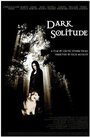 Фильм «Dark Solitude» смотреть онлайн фильм в хорошем качестве 720p