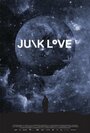 Фильм «Junk Love» смотреть онлайн фильм в хорошем качестве 1080p