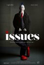 Фильм «Issues» смотреть онлайн фильм в хорошем качестве 1080p