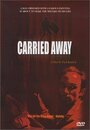 Фильм «Carried Away» смотреть онлайн фильм в хорошем качестве 720p