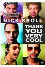 Фильм «Nick Kroll: Thank You Very Cool» смотреть онлайн фильм в хорошем качестве 720p