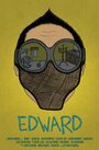 Фильм «Edward» смотреть онлайн фильм в хорошем качестве 720p