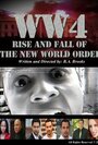 Фильм «WW4: Rise and Fall of the New World Order» смотреть онлайн фильм в хорошем качестве 720p