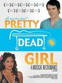 «Pretty Dead Girl» трейлер фильма в хорошем качестве 1080p