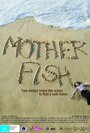 «Mother Fish» трейлер фильма в хорошем качестве 1080p