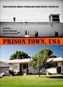 Фильм «Prison Town, USA» смотреть онлайн фильм в хорошем качестве 720p