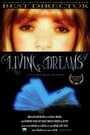 «Living Dreams» кадры фильма в хорошем качестве