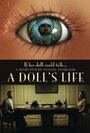 «A Doll's Life» трейлер фильма в хорошем качестве 1080p