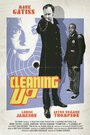 Фильм «Cleaning Up» смотреть онлайн фильм в хорошем качестве 1080p