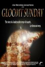 «Gloomy Sunday» трейлер фильма в хорошем качестве 1080p