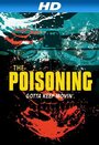 Фильм «The Poisoning» смотреть онлайн фильм в хорошем качестве 720p