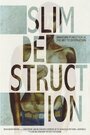 «Slim Destruction» кадры фильма в хорошем качестве