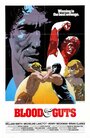 Фильм «Blood & Guts» смотреть онлайн фильм в хорошем качестве 720p