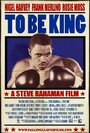 Фильм «To Be King» смотреть онлайн фильм в хорошем качестве 720p