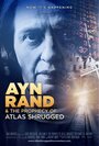 Фильм «Ayn Rand & the Prophecy of Atlas Shrugged» смотреть онлайн фильм в хорошем качестве 1080p